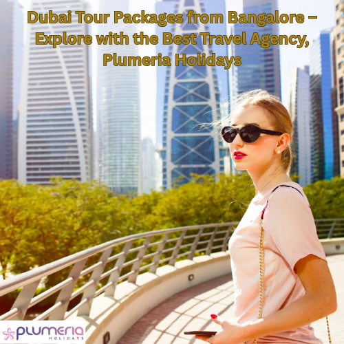 Dubai Tour Packages from Bangalore